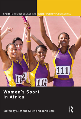 Women's Sport in Africa - Bale, John (Editor), and Sikes, Michelle (Editor)