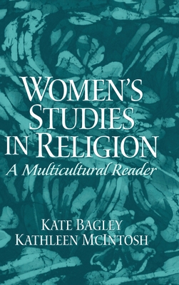 Women's Studies in Religion - McIntosh, Kathleen, and Bagley, Kate