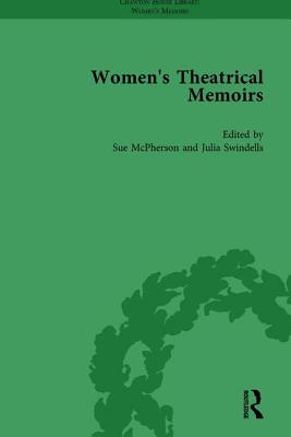 Women's Theatrical Memoirs, Part II vol 10 - McPherson, Sue, and Setzer, Sharon M, and Swindells, Julia