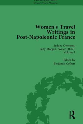 Women's Travel Writings in Post-Napoleonic France, Part II vol 5 - Bending, Stephen, and Bygrave, Stephen, and Morrison, Lucy