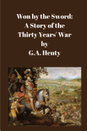 Won by the Sword: A Story of the Thirty Years' War