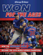Won for the Ages: How the Chicago Cubs Became the 2016 World Series Champions