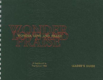 Wonder, Love, and Praise - Leader's Edition: A Supplement to the Hymnal 1982 - Church Publishing Incorporated