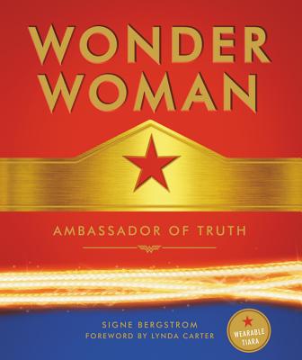 Wonder Woman: Ambassador of Truth - Bergstrom, Signe