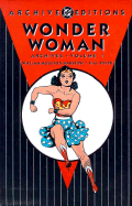 Wonder Woman Archives Vol 01 - Marston, William Moulton, and DC Comics