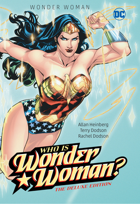 Wonder Woman: Who Is Wonder Woman the Deluxe Edition: Hc - Hardcover - Heinberg, Allan
