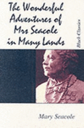 Wonderful Adventures Of Mrs Seacole: The X Press Black Classics Series - Seacole, Mary