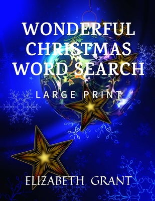 Wonderful Christmas Word Search: 28 Fun Puzzles with Solutions for Adults and Kids (Large Print) - Grant, Elizabeth