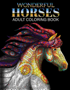 Wonderful Horses Coloring Book: Adult Coloring Book of 41 Horses Coloring Pages (Animal Coloring Books)