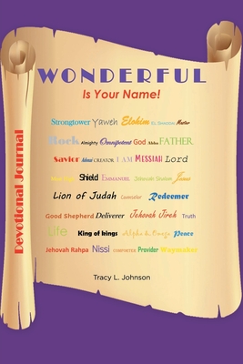 Wonderful Is Your Name! - Johnson, Tracy L