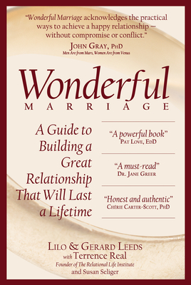 Wonderful Marriage: A Guide to Building a Great Relationship That Will Last a Lifetime - Leeds, Lilo, and Leeds, Gerard, and Real, Terrence