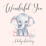 Wonderful You: A Baby's First Story