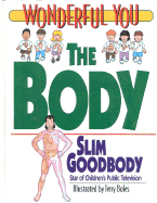 Wonderful You: The Body - Goodbody, Slim, and Burstein, John