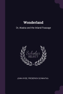Wonderland: Or, Alaska and the Inland Passage