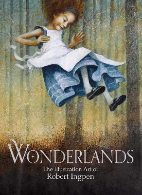 Wonderlands: The Illustration Art of Robert Ingpen - Ingpen, Robert (Artist)