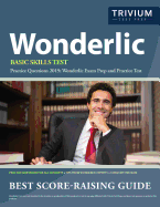 Wonderlic Basic Skills Test Practice Questions 2019: Wonderlic Exam Prep and Practice Test