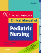 Wong & Whaley's Clinical Manual of Pediatric Nursing - Wong, Donna L, PhD, RN, Pnp, Faan