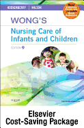 Wong's Nursing Care of Infants and Children - Multimedia Enhanced Text and Virtual Clinical Excursions 3.0 Package