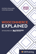 Woocommerce Explained: Your Step-By-Step Guide to Woocommerce