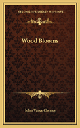 Wood Blooms