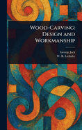 Wood-Carving: Design and Workmanship