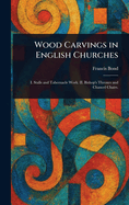 Wood Carvings in English Churches