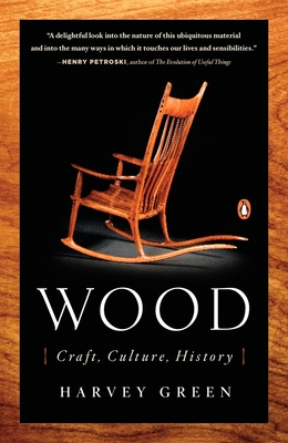 Wood: Craft, Culture, History - Green, Harvey