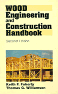 Wood Engineering and Construction Handbook - Faherty, Keith F, and Williamson, Thomas G