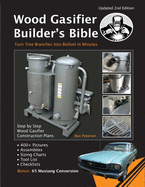 Wood Gasifier Builder's Bible: Transform Tree Branches Into Free Bio-fuel in Minutes