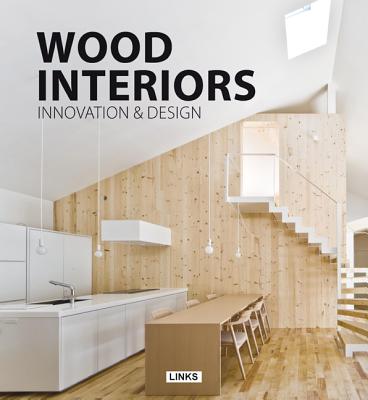 Wood Interiors: Innovation and Design - Broto, Carles