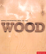 Wood: Materials for Inspirational Design - Lefteri, Chris