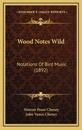 Wood Notes Wild: Notations of Bird Music (1892)