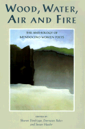 Wood, Water, Air and Fire: The Anthology of Mendocino Women Poets