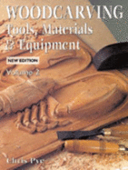 Woodcarving: Tools, Materials & Equipment