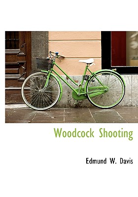 Woodcock Shooting - Davis, Edmund W