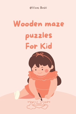 Wooden maze puzzles - Kumar, Vikas