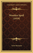 Wooden Spoil (1919)