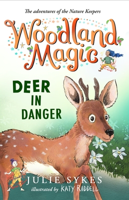 Woodland Magic 2: Deer in Danger - Sykes, Julie