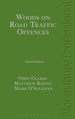Woods on Road Traffic Offences - Clarke, Oisn, and Kenny, Matthew, and O'Sullivan, Mark