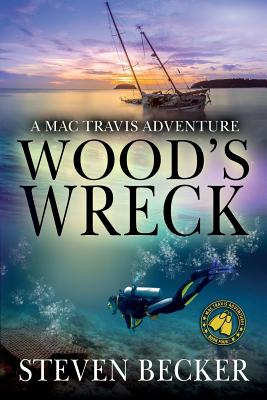 Wood's Wreck: Mac Travis Adventure Thrillers - Becker, Steven