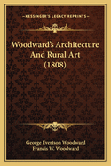 Woodward's Architecture and Rural Art (1808)