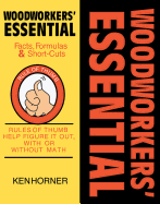Woodworkers' Essential Facts, Formulas & Short-Cuts: Figure It Out, with or Without Math