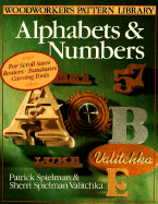 Woodworker's Pattern Library: Alphabets & Numbers - Spielman, Patrick, and Spielman Valitchka, Sherri, and Valitchka, Sherri Spielman