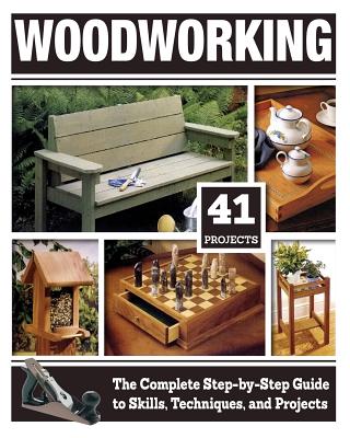 Woodworking: The Complete Step-By-Step Guide to Skills, Techniques, and Projects - Carpenter, Tom