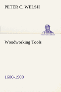 Woodworking Tools 1600-1900