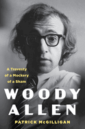 Woody Allen: A Travesty of a Mockery of a Sham