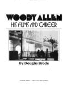Woody Allen: His Films and Career - Brode, Douglas