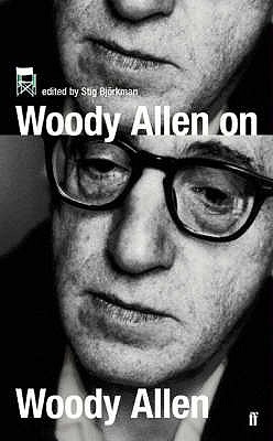 Woody Allen on Woody Allen: In Conversation with Stig Bjorkman - Allen, Woody, and Bjorkman, Stig (Editor)