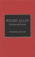 Woody Allen: Profane and Sacred