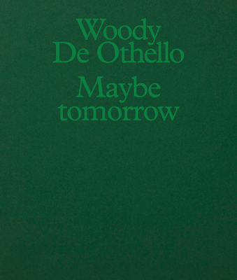 Woody de Othello: Maybe Tomorrow - de Othello, Woody, and Young, Jason R (Text by), and Shechet, Arlene